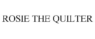 ROSIE THE QUILTER