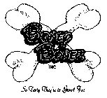 BONEY BONEZ INC. SO TASTY THEY'RE TO GROWL FOR