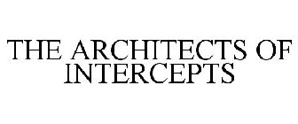 THE ARCHITECTS OF INTERCEPTS