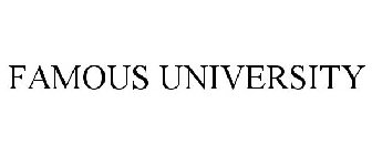 FAMOUS UNIVERSITY