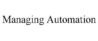 MANAGING AUTOMATION