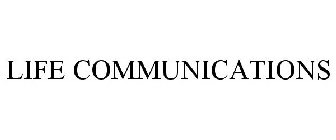 LIFE COMMUNICATIONS