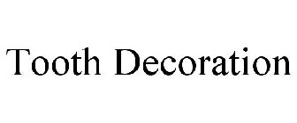 TOOTH DECORATION