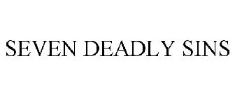SEVEN DEADLY SINS