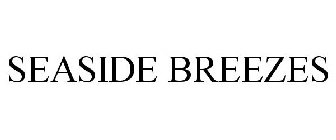 SEASIDE BREEZES