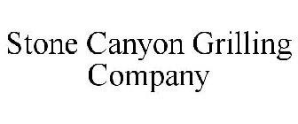 STONE CANYON GRILLING COMPANY