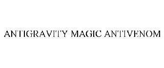 ANTIGRAVITY MAGIC ANTIVENOM