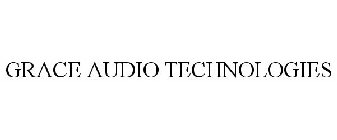 GRACE AUDIO TECHNOLOGIES