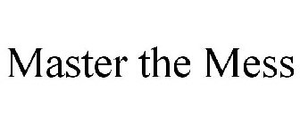 MASTER THE MESS