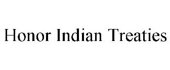 HONOR INDIAN TREATIES