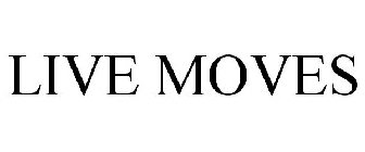 LIVE MOVES