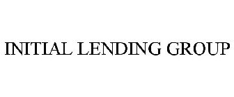 INITIAL LENDING GROUP