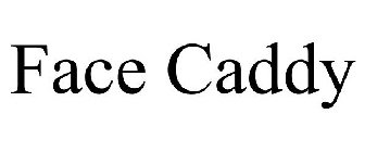 FACE CADDY