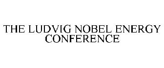 THE LUDVIG NOBEL ENERGY CONFERENCE