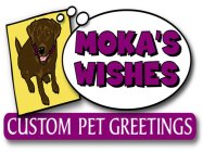 MOKA'S WISHES CUSTOM PET GREETINGS