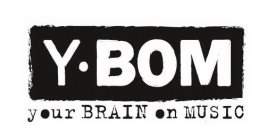 Y·BOM YOUR BRAIN ON MUSIC