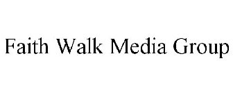 FAITH WALK MEDIA GROUP