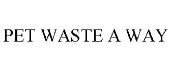 PET WASTE A WAY