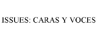 ISSUES: CARAS Y VOCES