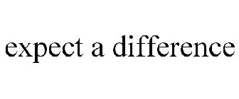 EXPECT A DIFFERENCE