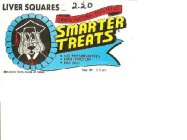 SMARTER TREATS LIVER SQUARES 2.20 100% NATURAL DOG TREAT! NO PRESERVATIVES HIGH PROTEIN NO SALT (RE-ORDER FORM INSIDE OF LABEL) NET WT 3.6 OZ