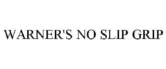 WARNER'S NO SLIP GRIP