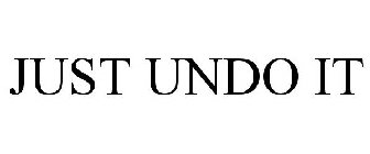 JUST UNDO IT