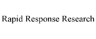 RAPID RESPONSE RESEARCH