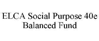 ELCA SOCIAL PURPOSE 40E BALANCED FUND