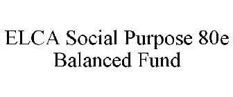 ELCA SOCIAL PURPOSE 80E BALANCED FUND