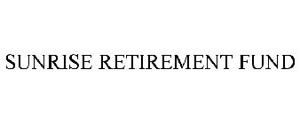 SUNRISE RETIREMENT FUND