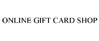 ONLINE GIFT CARD SHOP