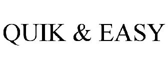 QUIK & EASY