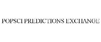 POPSCI PREDICTIONS EXCHANGE
