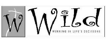 W WILD WINNING IN LIFE'S DECISIONS