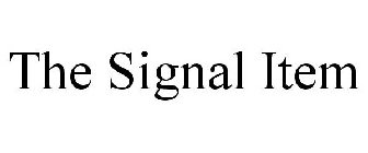 THE SIGNAL ITEM