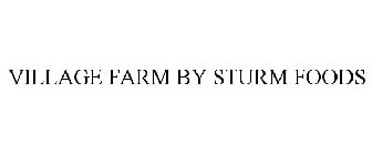 VILLAGE FARM BY STURM FOODS