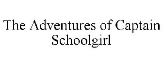 THE ADVENTURES OF CAPTAIN SCHOOLGIRL