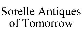 SORELLE ANTIQUES OF TOMORROW