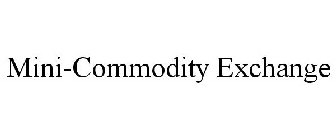 MINI-COMMODITY EXCHANGE