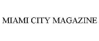 MIAMI CITY MAGAZINE