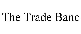 THE TRADE BANC