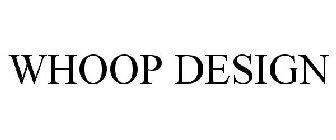 WHOOP DESIGN