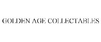 GOLDEN AGE COLLECTABLES