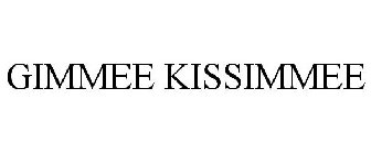 GIMMEE KISSIMMEE