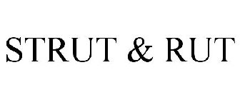 STRUT & RUT