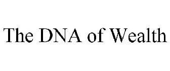 THE DNA OF WEALTH