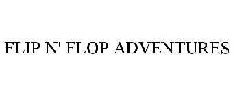 FLIP N' FLOP ADVENTURES