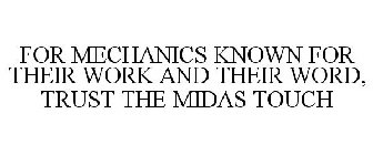 FOR MECHANICS KNOWN FOR THEIR WORK AND THEIR WORD, TRUST THE MIDAS TOUCH