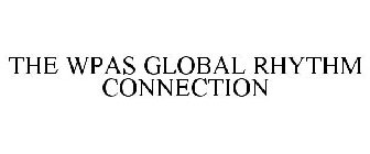 THE WPAS GLOBAL RHYTHM CONNECTION